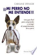libro ¡¡¡mi Perro No Me Entiende!!!