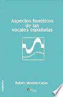 Aspectos Fonéticos De Las Vocales Españolas