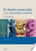 libro El Diseño Amerindio Y Su Naturaleza Creativa