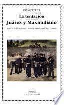 libro La Tentación; Juárez Y Maximiliano