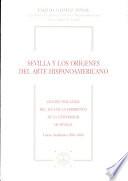 libro Sevilla Y Los Orígenes Del Arte Hispanoamericano