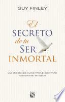 libro El Secreto De Tu Ser Inmortal