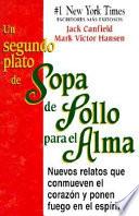 Un Segundo Plato De Sopa De Pollo Para El Alma/2nd Helping Of Chicken Soup For The Soul