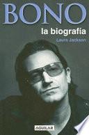 Bono: La Biografia
