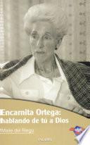 libro Encarnita Ortega: Hablando De Tú A Dios