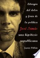 libro José Tomás, Una Hipótesis Republicana