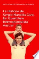 libro La Historia De Sergio Mancilla Caro, Un Guerrillero Internacionalista