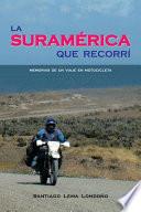 libro La Suramérica Que Recorrí