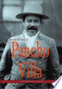 The Life And Times Of Pancho Villa