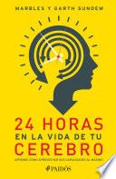 libro 24 Horas En La Vida De Tu Cerebro