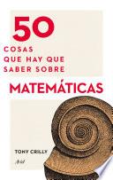 libro 50 Cosas Que Hay Que Saber Sobre Matemáticas