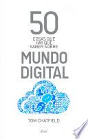 libro 50 Cosas Que Hay Que Saber Sobre Mundo Digital
