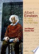 libro Albert Einstein: Su Vida, Su Obra Y Su Mundo