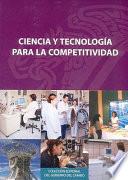 Ciencia Y Tecnología Para La Competitividad