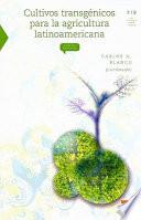 libro Cultivos Transgenicos Para La Agricultura Latinoamericana