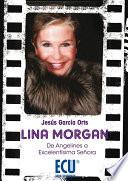 libro Lina Morgan: De Angelines A Excelentísima Señora