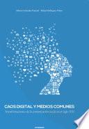 libro Caos Digital Y Medios Comunes. Transformaciones De La Comunicación Social En El Siglo Xxi