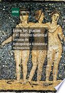 libro Entre Las Gracias Y El Molino Satánico. Lecturas De Antropología Económica