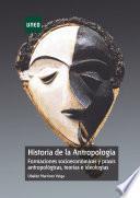 libro Historia De La Antropología. Formaciones Socioeconómicas Y Praxis Antropológicas, Teorías E Ideologías