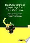 libro Identidad Islámica Y Espacio Público En El País Vasco