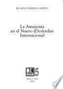 libro La Amazonía En El Nuevo (des)orden Internacional
