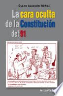 libro La Cara Oculta De La Constitucion Del 91