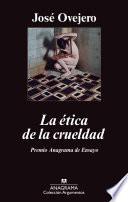 libro La ética De La Crueldad