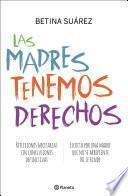 Las Madres Tenemos Derechos