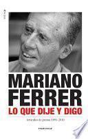 libro Mariano Ferrer. Lo Que Dije Y Digo