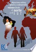 libro Migraciones Andinas, Género Y Codesarrollo: Visiones Desde El Norte Y El Sur