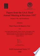 Papers From The Eaa Third Annual Meeting At Ravenna 1997: Pre  And Protohistory