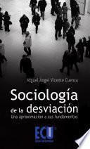 libro Sociología De La Desviación: Una Aproximación A Sus Fundamentos