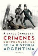 libro Crímenes Sorprendentes De La Historia Argentina