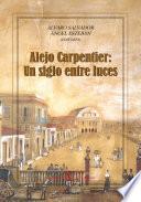 libro Alejo Carpentier. Un Siglo Entre Luces