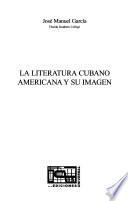 libro Literatura Cubano Americana Y Su Imagen