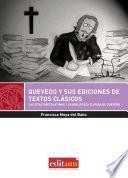 libro Quevedo Y Sus Ediciones De Textos Clásicos