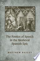 libro The Poetics Of Speech In The Medieval Spanish Epic