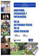 libro Anatomía, Fisiología Y Patologías En La Actividad Física En La Edad Escolar
