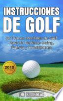 libro Instrucciones De Golf 50 Trucos Mentales De Golf Para Un Perfecto Swing, Fuerza Y Consistencia