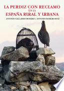 libro La Perdiz Con Reclamo En La España Rural Y Urbana