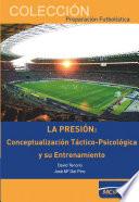 libro La Presión: Conceptualización Táctico Psicológica Y Su Entrenamiento