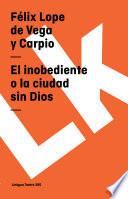 libro El Inobediente O La Ciudad Sin Dios