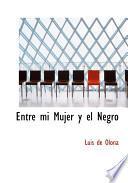 libro Entre Mi Mujer Y El Negro