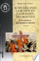 Actitudes Ante La Muerte En La Granada Del Siglo Xvi