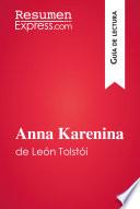 Anna Karenina De Léon Tolstoï (guía De Lectura)