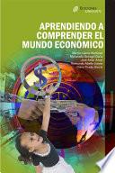 libro Aprendiendo A Comprender El Mundo Económico