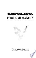 libro Católico, Pero A Mi Manera