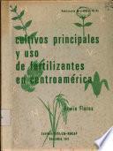Cultivos Principales Y Uso De Fertilizantes En Centroamerica