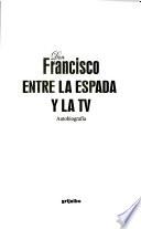 libro Don Francisco, Entre La Espada Y La Tv