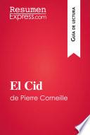 El Cid De Pierre Corneille (guía De Lectura)